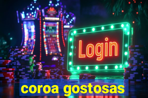 coroa gostosas